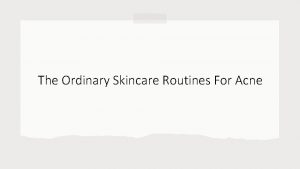 The Ordinary Skincare Routines For Acne The Ordinary