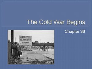 The Cold War Begins Chapter 36 Post War