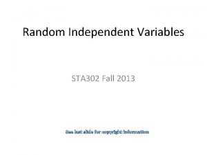 Random Independent Variables STA 302 Fall 2013 See