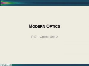 MODERN OPTICS P 47 Optics Unit 9 UNIT