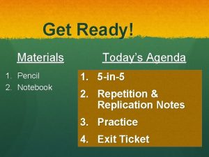 Get Ready Materials 1 Pencil 2 Notebook Todays