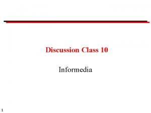 Discussion Class 10 Informedia 1 Discussion Classes Format