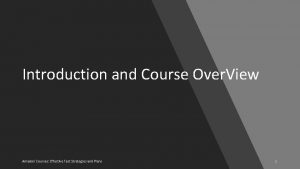 Introduction and Course Over View Amadori Courses Effective