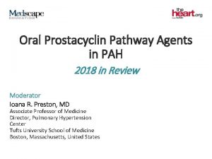 Oral Prostacyclin Pathway Agents in PAH 2018 in