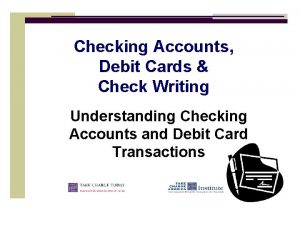 Checking Accounts Debit Cards Check Writing Understanding Checking