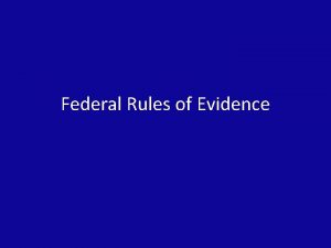 Federal Rules of Evidence RULE 401 TEST FOR