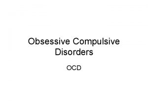 Obsessive Compulsive Disorders OCD Think Do you ever