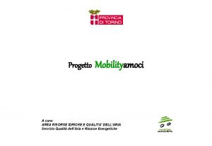 Progetto Mobilityamoci A cura AREA RISORSE IDRICHE E