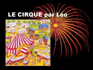 LE CIRQUE par Lo Le cirque est un