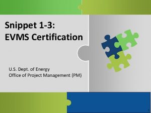 Snippet 1 3 EVMS Certification U S Dept