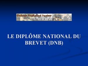 LE DIPLME NATIONAL DU BREVET DNB DE QUOI