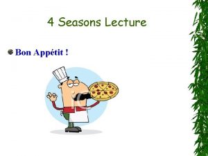 4 Seasons Lecture Bon Apptit Part 1 Pediatric