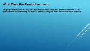 What Does PreProduction mean The preproduction phase of