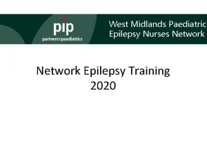 West Midlands Paediatric Epilepsy Nurses Network Epilepsy Training