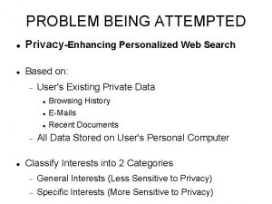 PROBLEM BEING ATTEMPTED PrivacyEnhancing Personalized Web Search Based