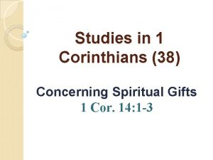 Studies in 1 Corinthians 38 Concerning Spiritual Gifts