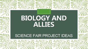 BIOLOGY AND ALLIES SCIENCE FAIR PROJECT IDEAS AGRICULTUR