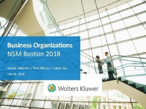 Business Organizations NSM Boston 2018 Anton Yakovlev Rick