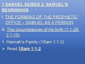 1 SAMUEL SERIES 2 SAMUELS BEGINNINGS I THE