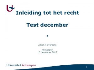 Inleiding tot het recht Test december Johan Kerremans