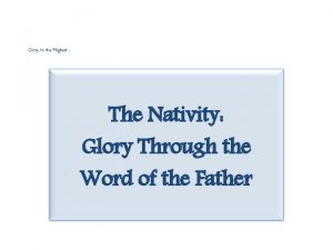 Glory in the Highest The Nativity Glory Through