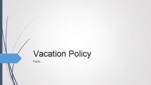 Vacation Policy Facts Vacation Policy Family Care reserves