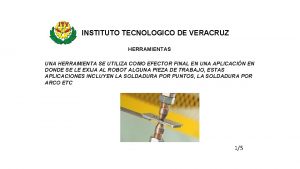 INSTITUTO TECNOLOGICO DE VERACRUZ HERRAMIENTAS UNA HERRAMIENTA SE