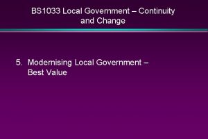 BS 1033 Local Government Continuity and Change 5