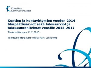 Kuntien ja kuntayhtymien vuoden 2014 tilinptsarviot sek talousarviot