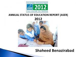 ANNUAL STATUS OF EDUCATION REPORT ASER 2012 Shaheed