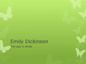 Emily Dickinson The Lady in White Emily Dickinson