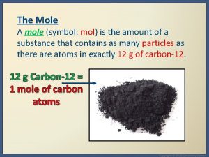 The Mole A mole symbol mol is the