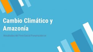 Cambio Climtico y Amazona Resultados del Foro Social