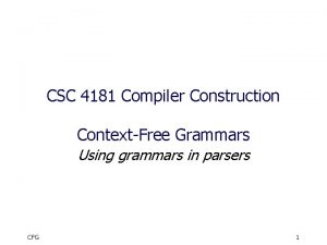 CSC 4181 Compiler Construction ContextFree Grammars Using grammars