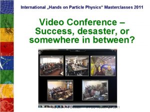 International Hands on Particle Physics Masterclasses 2011 Video