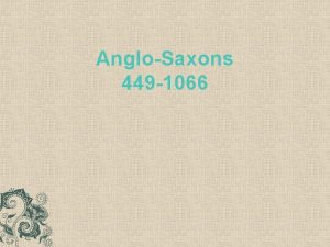 AngloSaxons 449 1066 Whats Going On Great Britain