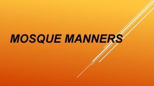 MOSQUE MANNERS WALT The manners prophetic duas of