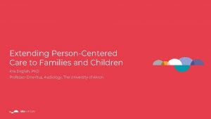 Extending PersonCentered Care to Families and Children Kris