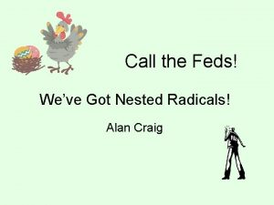 Call the Feds Weve Got Nested Radicals Alan