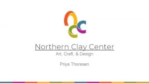 Northern Clay Center Art Craft Design Priya Thoresen