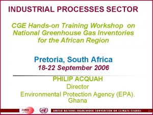 INDUSTRIAL PROCESSES SECTOR CGE Handson Training Workshop on