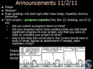 Announcements 11211 Prayer Slinkies Exam gradingwill start right
