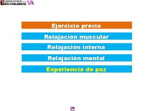 Ejercicio previo Relajacin muscular Relajacin interna Relajacin mental