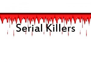 Serial Killers Mass Spree Serial of victims 4