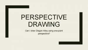 PERSPECTIVE DRAWING Can I draw Diagon Alley using