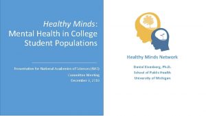 Healthy Minds Mental Health in College Student Populations