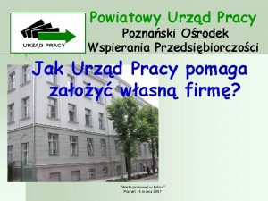Powiatowy Urzd Pracy Poznaski Orodek Wspierania Przedsibiorczoci Jak