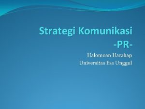 Strategi Komunikasi PRHalomoan Harahap Universitas Esa Unggul Public