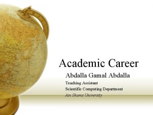 Academic Career Abdalla Gamal Abdalla Teaching Assistant Scientific