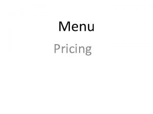 Menu Pricing Menu Pricing Subjective Methods Reasonable Price